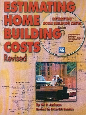 Estimating Home Building Costs [With CDROM] by Jackson, W. P.