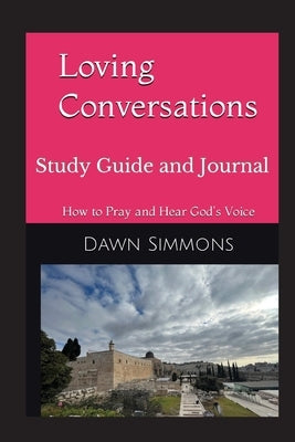 Loving Conversations Study Guide and Journal by Simmons, Dawn
