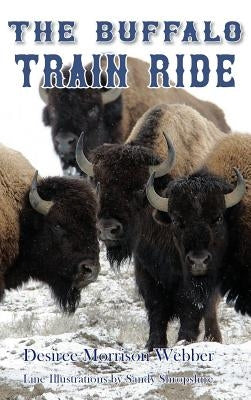The Buffalo Train Ride by Webber, Desiree