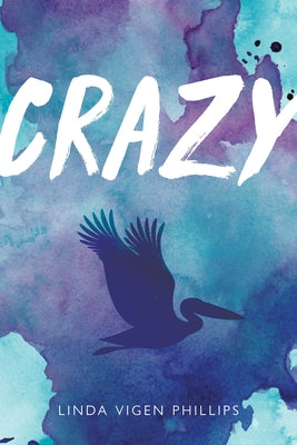 Crazy (Tenth Anniversary Edition) by Phillips, Linda Vigen