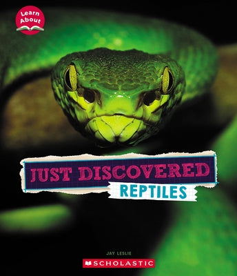 Just Discovered Reptiles (Learn About: Animals) by Leslie, Jay