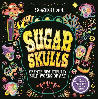 Scratch Art: Sugar Skulls-Adult Scratch Art Activity Book: Create Gorgeous Día de Los Muertos Inspired Artwork by Igloobooks