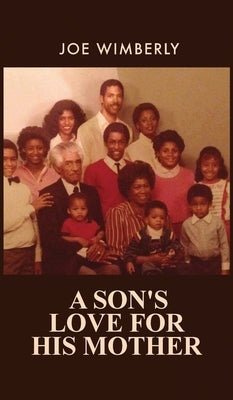 A Son's Love for His Mother by Wimberly, Joe