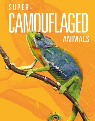 Super-Camouflaged Animals by Greve, Meg