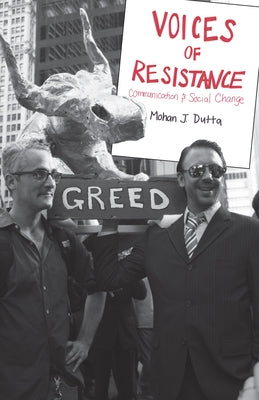 Voices of Resistance: Communication and Social Change by Dutta, Mohan J.