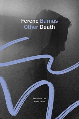Other Death: Ellipsis by Barn&#195;&#161;s, Ferenc