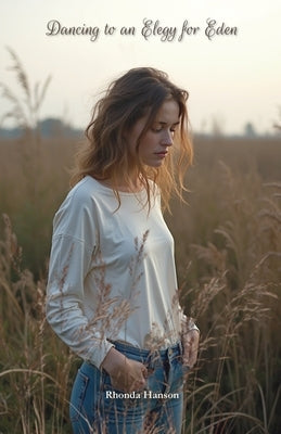 Dancing to an Elegy for Eden by Hanson, Rhonda