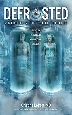 Defrosted: A Medical & Political Thriller by Leport, Cristina