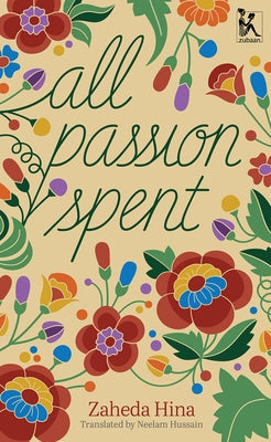 All Passion Spent by Hina, Zaheda