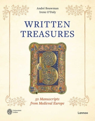 Written Treasures: 50 Manuscripts from Medieval Europe by Bouwman, AndrÃ©