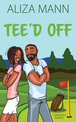 Tee'd Off by Mann, Aliza