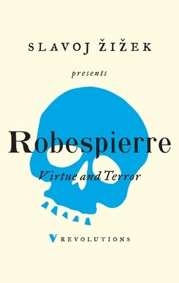 Virtue and Terror by Robespierre, Maximilien