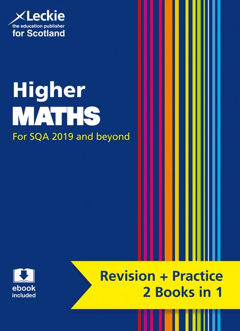 Complete Revision and Practice Sqa Exams - Higher Maths Complete Revision and Practice: Revise Curriculum for Excellence Sqa Exams by Leckie