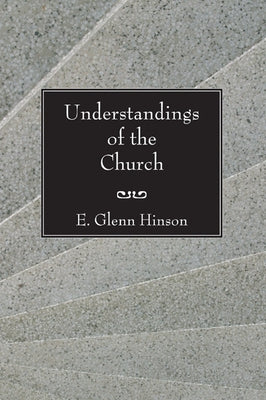Understandings of the Church by Hinson, E. Glenn