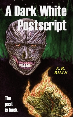 A Dark White Postscript by Bills, E. R.