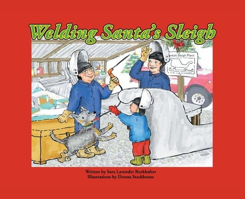 Welding Santa's Sleigh by Lavender Burkhalter, Sara