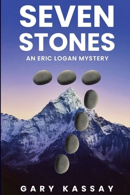 Seven Stones: An Eric Logan Mystery by Kassay, Gary