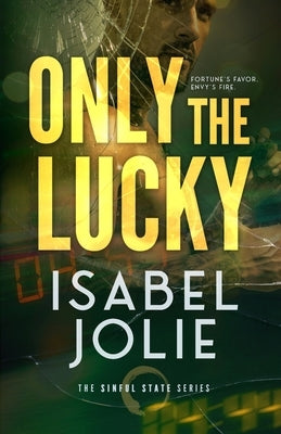 Only the Lucky by Jolie, Isabel