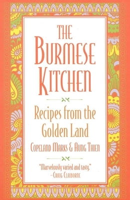 The Burmese Kitchen: Recipes from the Golden Land by Marks, Copeland