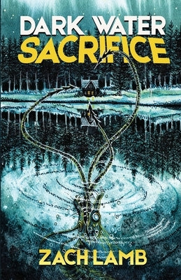 Dark Water Sacrifice by Lamb, Zach