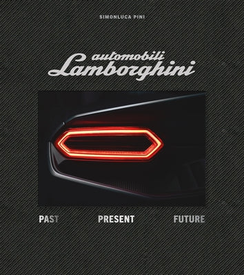 Automobili Lamborghini Special Edition: Past, Present, Future by Pini, Simonluca