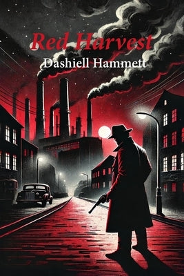 Red Harvest by Hammett, Dashiell