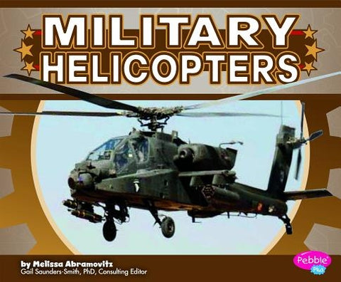 Military Helicopters by Abramovitz, Melissa
