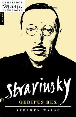 Stravinsky: Oedipus Rex by Walsh, Stephen