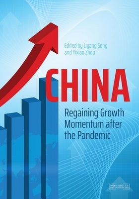 China: Regaining Growth Momentum after the Pandemic by Song, Ligang