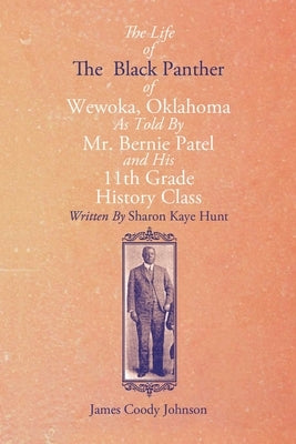 The Life of the Black Panther of Wewoka, Oklahoma by Hunt, Sharon Kaye