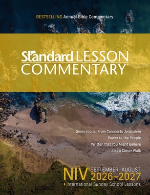 Niv(r) Standard Lesson Commentary(r) 2026-2027 Verse-By-Verse Commentary Pronunciation Guide Context and History Lessons Discussion Questions and Grou by Standard Publishing