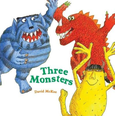 Three Monsters by McKee, David