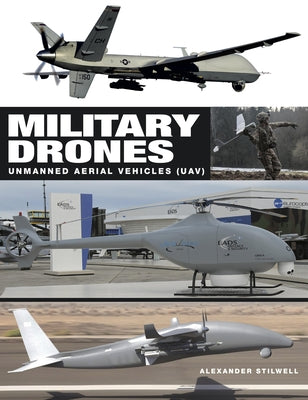 Military Drones: Unmanned Aerial Vehicles (Uav) by Stilwell, Alexander