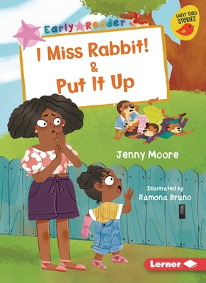 I Miss Rabbit! & Put It Up by Moore, Jenny