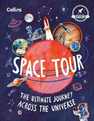 Space Tour: The Ultimate Journey Across the Universe by Collins Kids