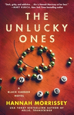 The Unlucky Ones: A Black Harbor Novel by Morrissey, Hannah