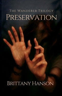 Preservation: The Wanderer Trilogy: Book Two by Hanson, Brittany