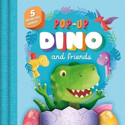 Pop-Up Dino and Friends: With 5 Hide-And-Seek Surprises by Igloobooks