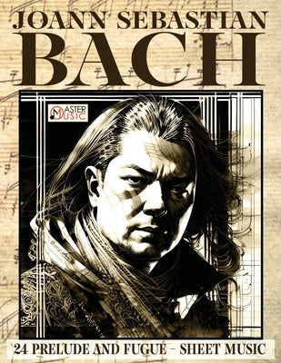 Joann Sebastian Bach - Sheet Music: 24 prelude and fugue by Bach, Joann Sebastian
