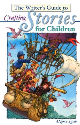 The Writer's Guide to Crafting Stories for Children by Lamb, Nancy