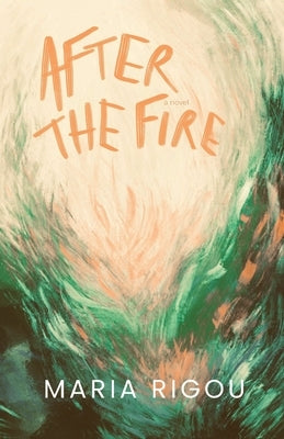 After the Fire by Rigou, Maria
