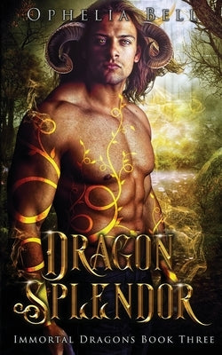 Dragon Splendor by Bell, Ophelia