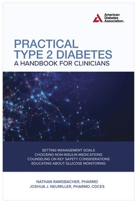 Practical Type 2 Diabetes: A Handbook for Clinicians by Neumiller, Joshua J.