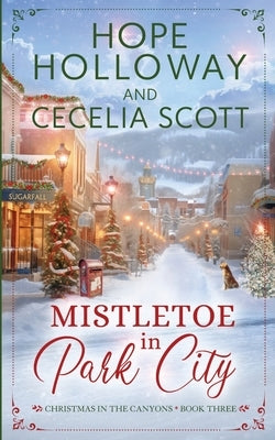 Mistletoe in Park City by Holloway, Hope