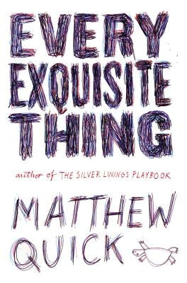 Every Exquisite Thing by Quick, Matthew