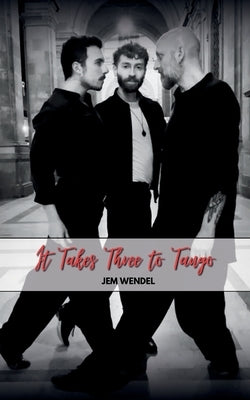 It Takes Three To Tango by Wendel, Jem
