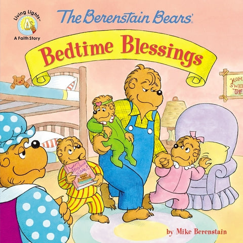 The Berenstain Bears' Bedtime Blessings by Berenstain, Mike