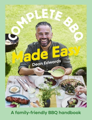Complete BBQ Made Easy: A Family-Friendly BBQ Handbook by Edwards, Dean
