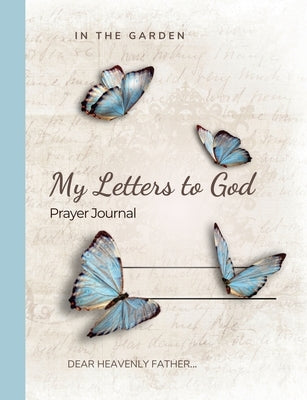 In the Garden: My Letters to God Journal by Gordon, Charity