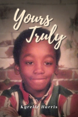 Yours Truly by Harris, Kyrelle